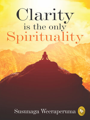 cover image of Clarity is the only (Spirituality)
